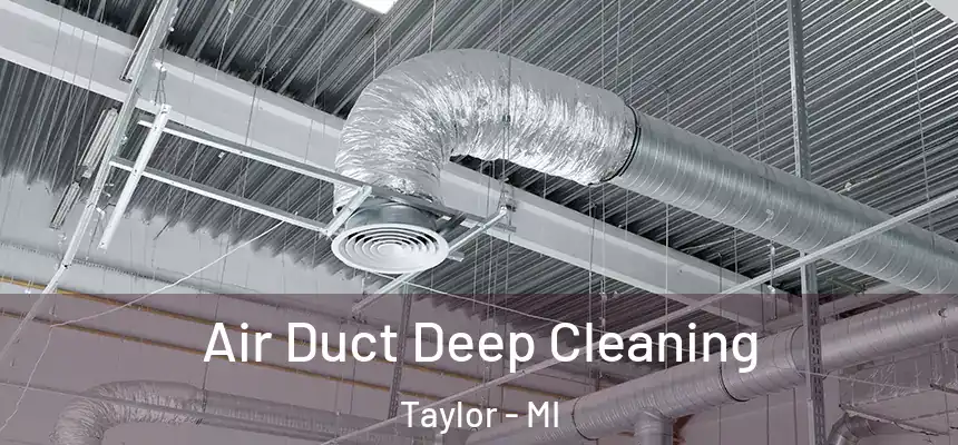  Air Duct Deep Cleaning Taylor - MI