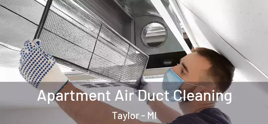 Apartment Air Duct Cleaning Taylor - MI