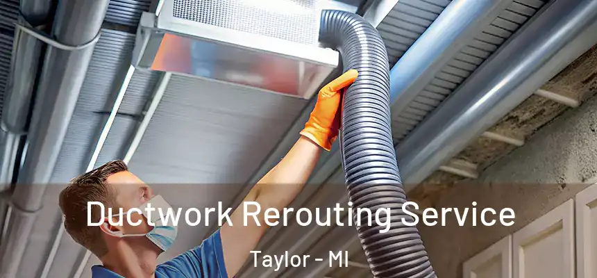  Ductwork Rerouting Service Taylor - MI