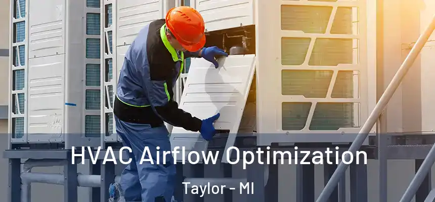  HVAC Airflow Optimization Taylor - MI