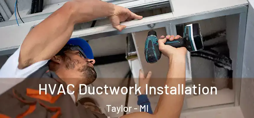  HVAC Ductwork Installation Taylor - MI