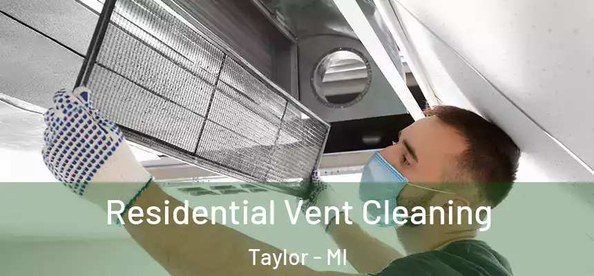  Residential Vent Cleaning Taylor - MI